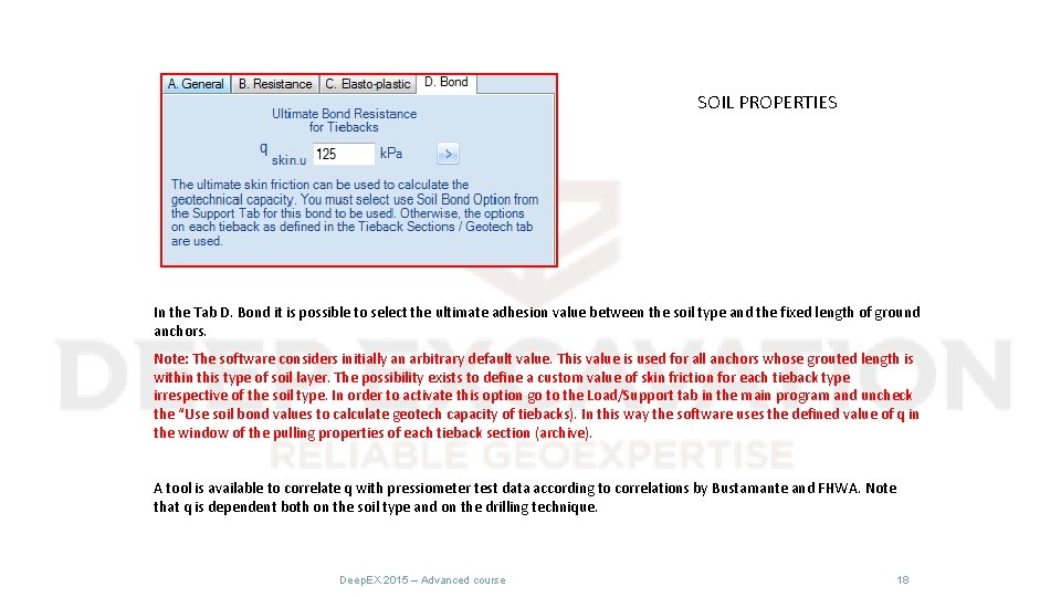 SOIL PROPERTIES In the Tab D. Bond it is possible to select the ultimate