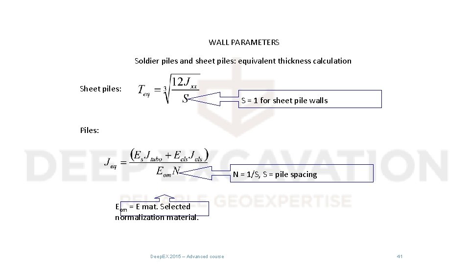 WALL PARAMETERS Soldier piles and sheet piles: equivalent thickness calculation Sheet piles: S =