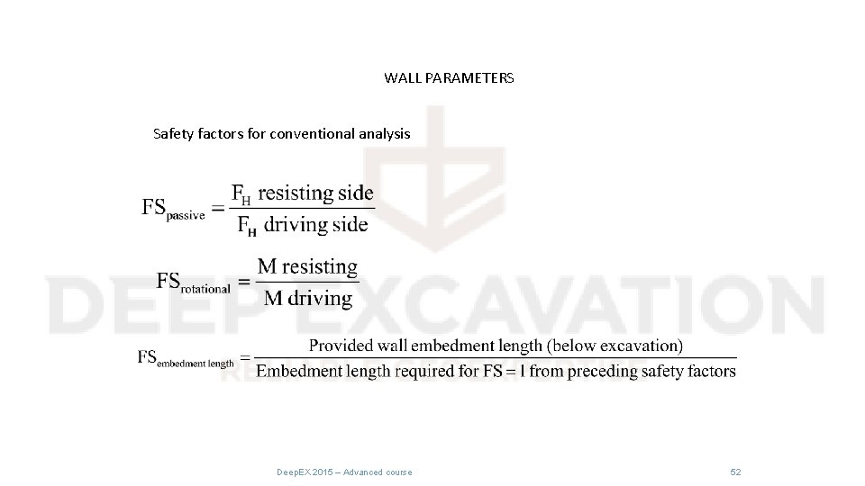 WALL PARAMETERS Safety factors for conventional analysis Deep. EX 2015 – Advanced course 52