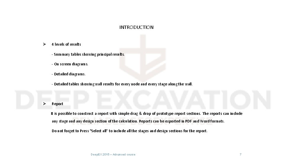 INTRODUCTION Ø 4 levels of results - Summary tables showing principal results. - On