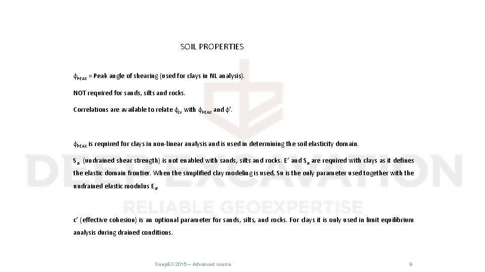 SOIL PROPERTIES f. PEAK = Peak angle of shearing (used for clays in NL