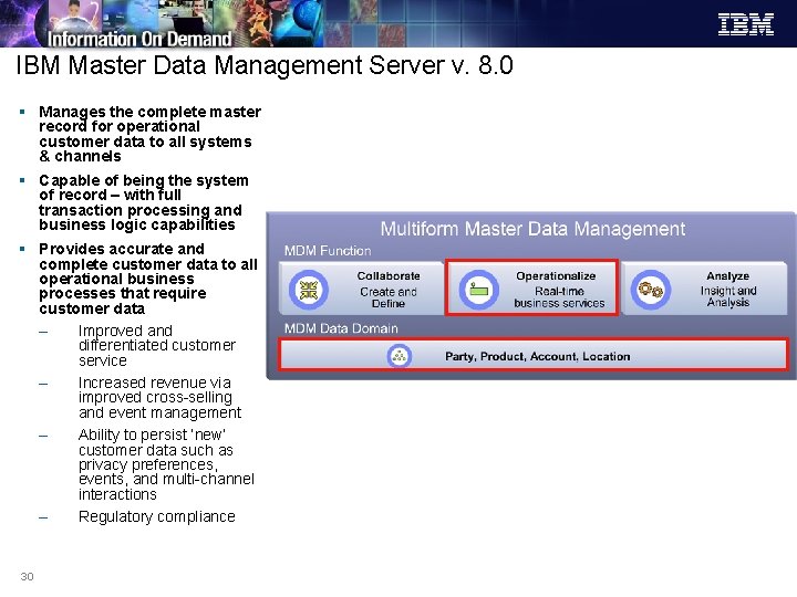 IBM Master Data Management Server v. 8. 0 § Manages the complete master record IBM Master Data Management Server v. 8. 0 § Manages the complete master record