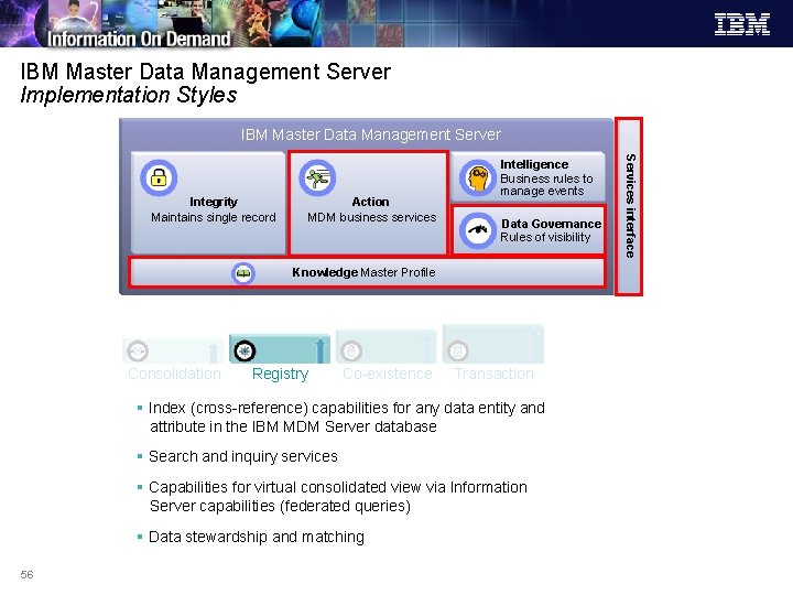 IBM Master Data Management Server Implementation Styles IBM Master Data Management Server Action MDM