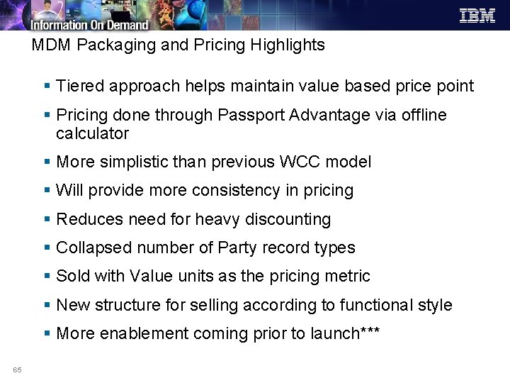 MDM Packaging and Pricing Highlights § Tiered approach helps maintain value based price point