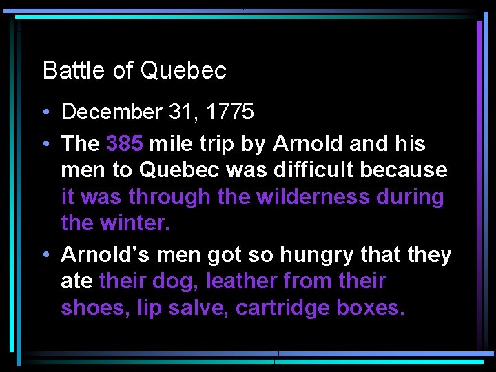 Battle of Quebec • December 31, 1775 • The 385 mile trip by Arnold
