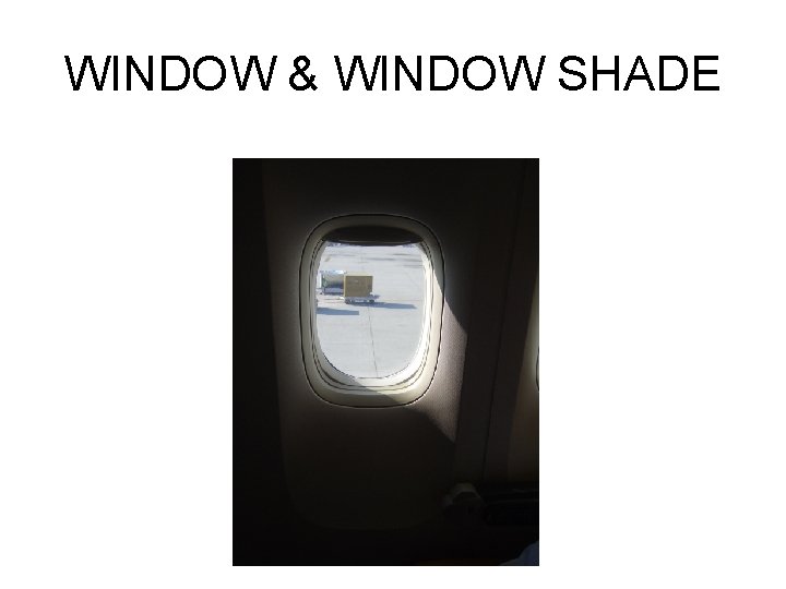 WINDOW & WINDOW SHADE 