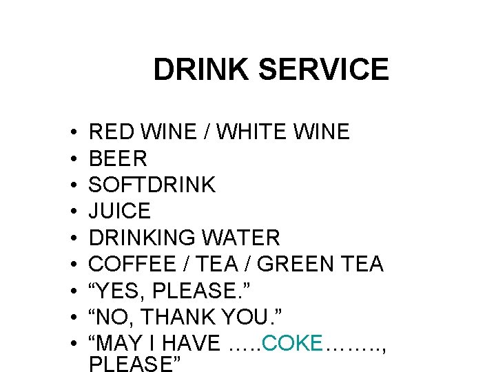 DRINK SERVICE • • • RED WINE / WHITE WINE BEER SOFTDRINK JUICE DRINKING