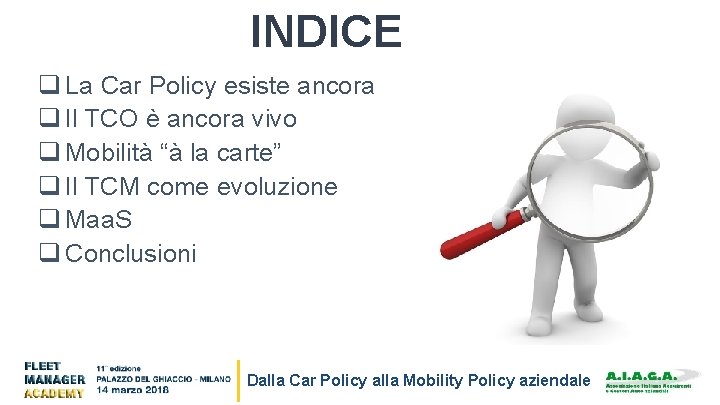 INDICE q La Car Policy esiste ancora q Il TCO è ancora vivo q