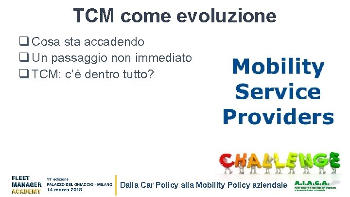 TCM come evoluzione q Cosa sta accadendo q Un passaggio non immediato q TCM: