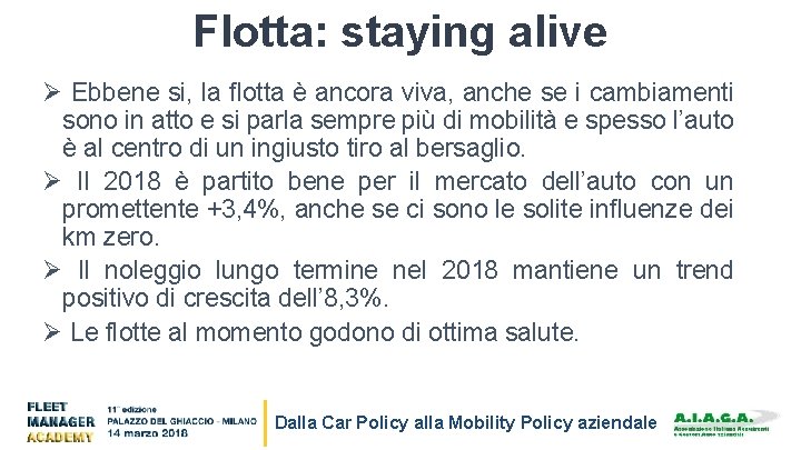 Flotta: staying alive Ø Ebbene si, la flotta è ancora viva, anche se i