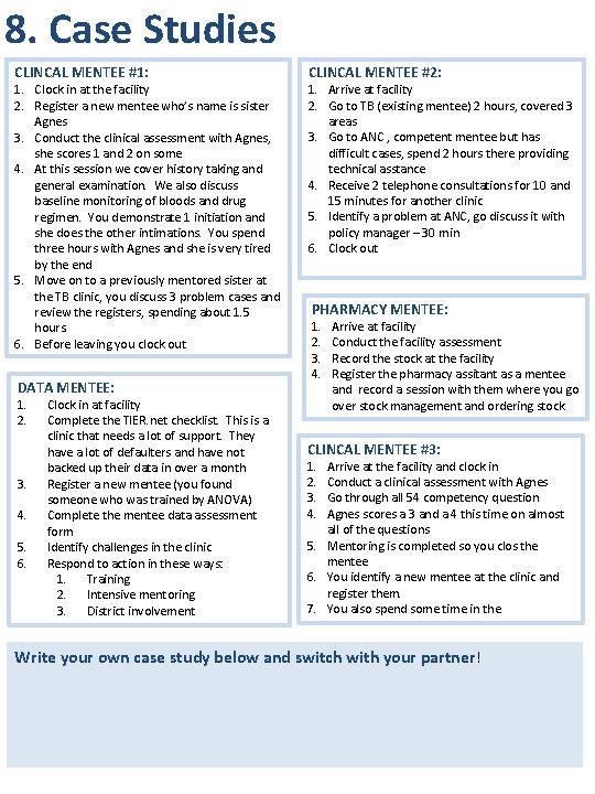 8. Case Studies CLINCAL MENTEE #1: 1. Clock in at the facility 2. Register