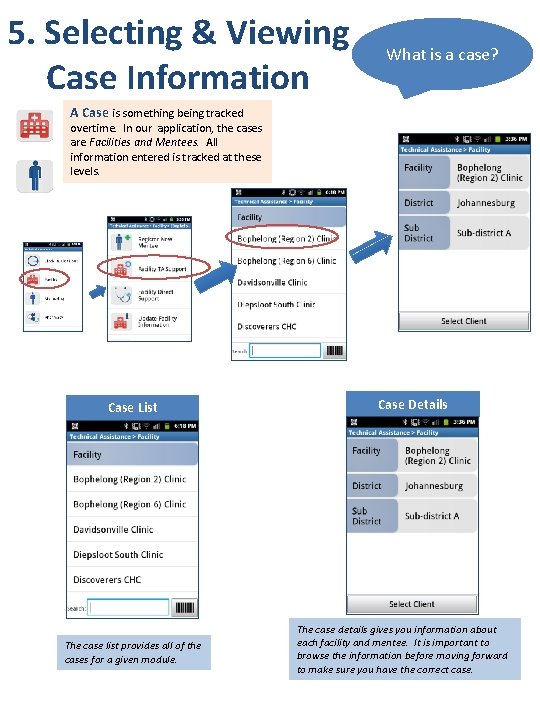 5. Selecting & Viewing Case Information What is a case? A Case is something