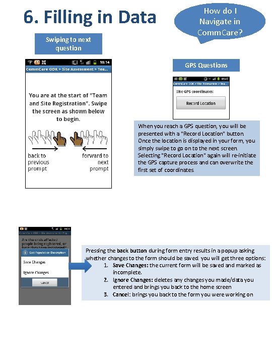 6. Filling in Data Swiping to next question How do I Navigate in Comm.
