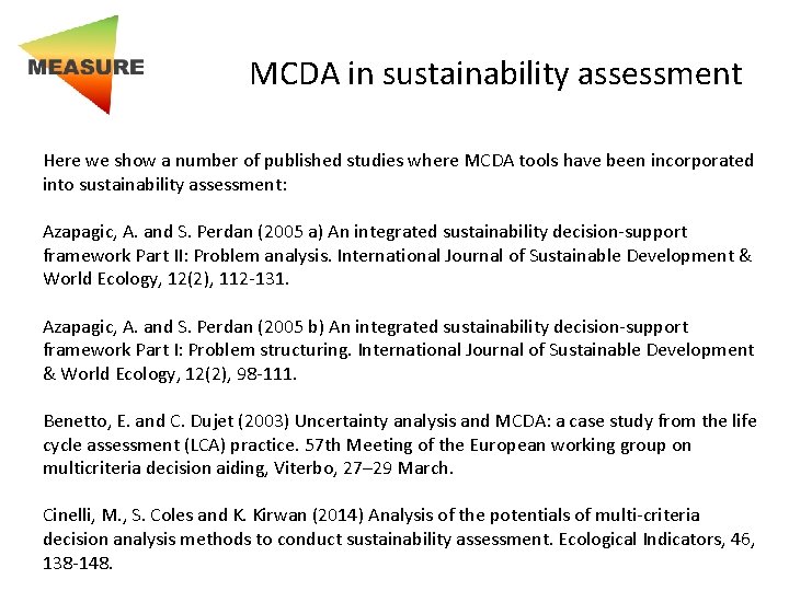 MCDA in sustainability assessment Here we show a number of published studies where MCDA