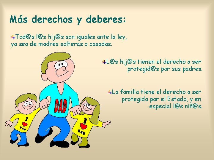 Más derechos y deberes: Tod@s l@s hij@s son iguales ante la ley, ya sea