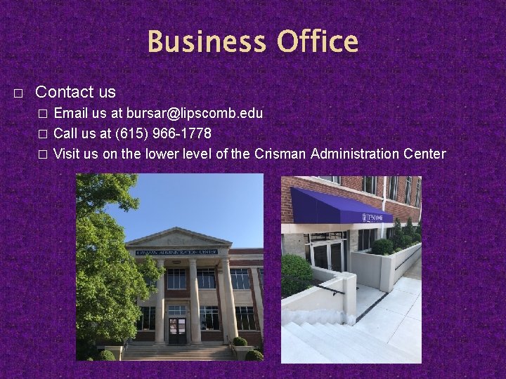 Business Office � Contact us Email us at bursar@lipscomb. edu � Call us at