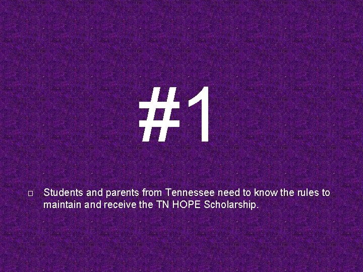 #1 � Students and parents from Tennessee need to know the rules to maintain