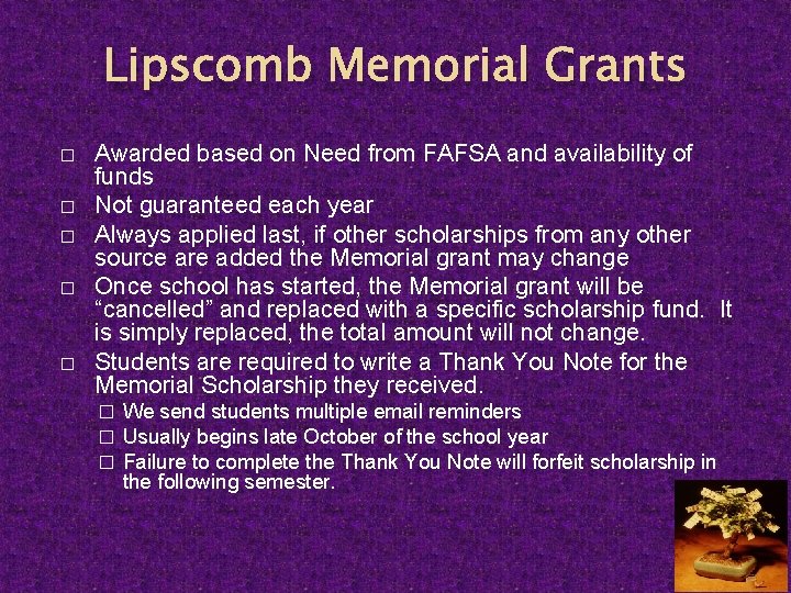 Lipscomb Memorial Grants � � � Awarded based on Need from FAFSA and availability