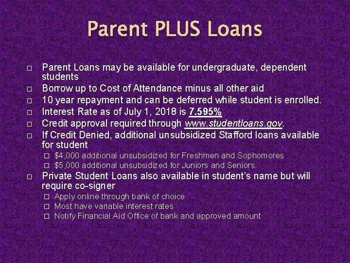 Parent PLUS Loans � � � Parent Loans may be available for undergraduate, dependent