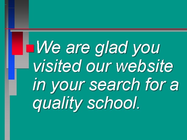 n. We are glad you visited our website in your search for a quality