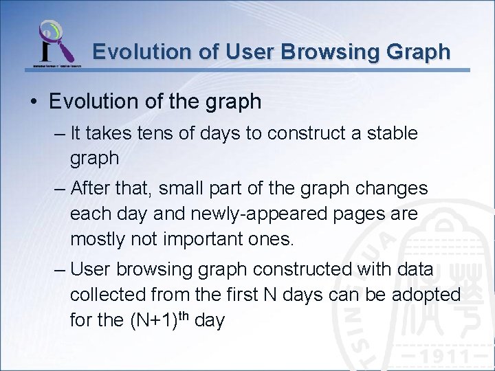 Evolution of User Browsing Graph • Evolution of the graph – It takes tens