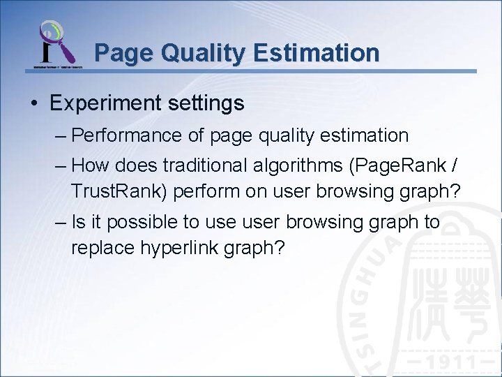 Page Quality Estimation • Experiment settings – Performance of page quality estimation – How