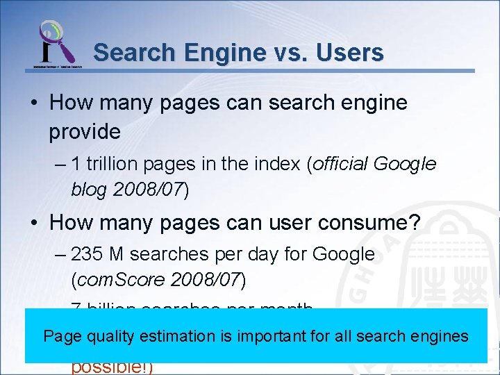 Search Engine vs. Users • How many pages can search engine provide – 1