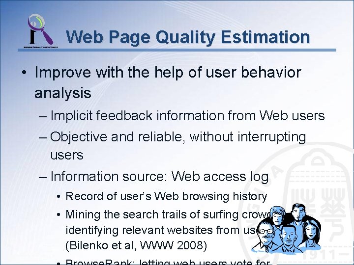 Web Page Quality Estimation • Improve with the help of user behavior analysis –