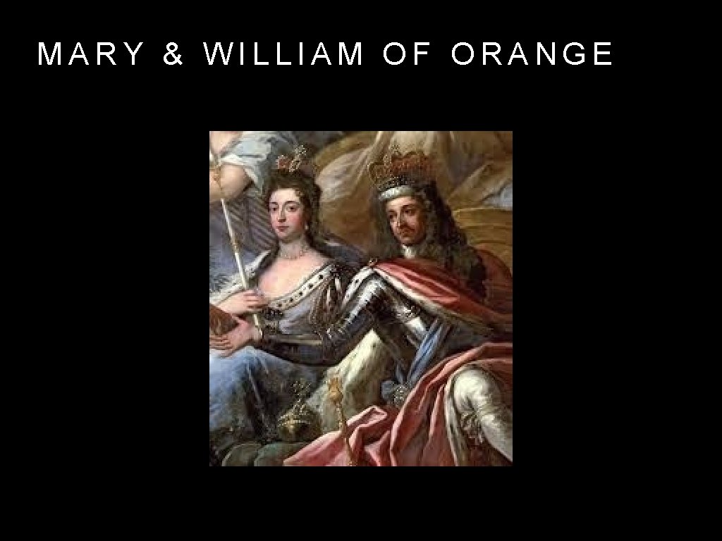 MARY & WILLIAM OF ORANGE 