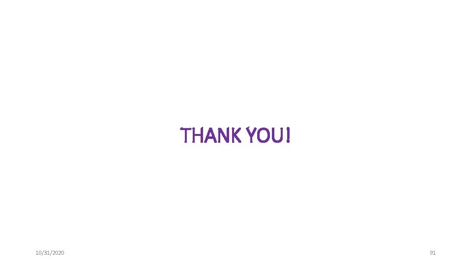 THANK YOU! 10/31/2020 91 