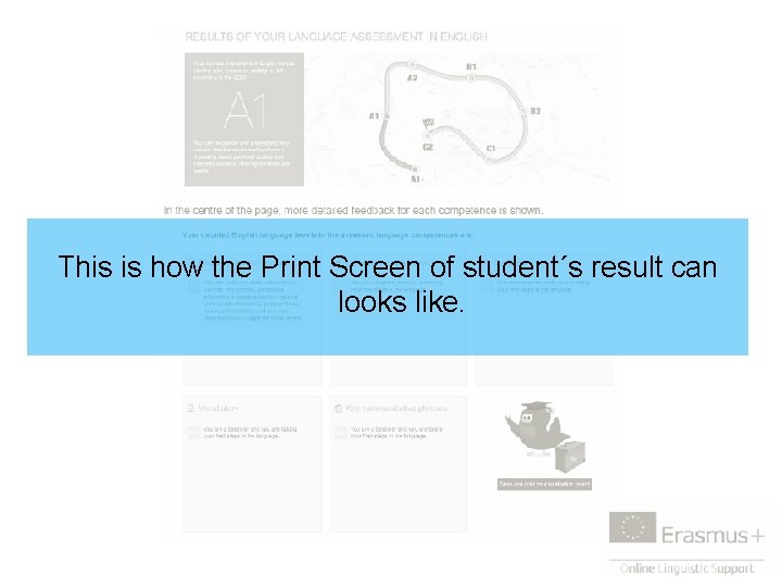 This is how the Print Screen of student´s result can looks like. 