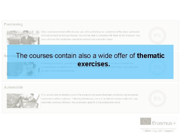 The courses contain also a wide offer of thematic exercises. 