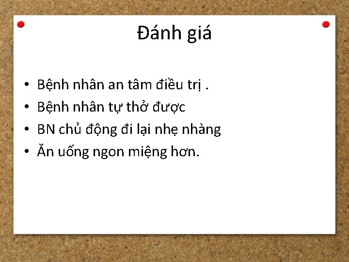 Đánh giá • • Bệnh nhân an tâm điều trị. Bệnh nhân tự thở