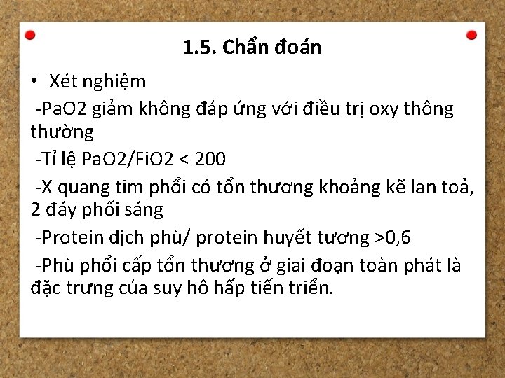 1. 5. Chẩn đoán • Xét nghiệm -Pa. O 2 giảm không đáp ứng