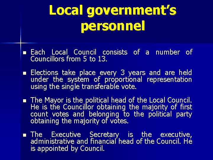 Local government’s personnel Each Local Council consists of a number of Councillors from 5