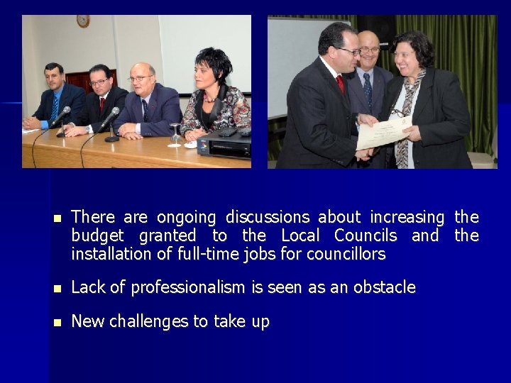  There are ongoing discussions about increasing the budget granted to the Local Councils