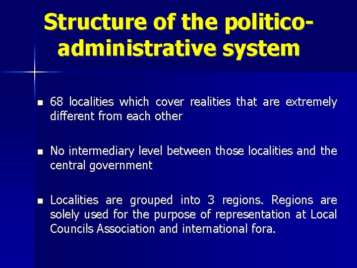 Structure of the politicoadministrative system 68 localities which cover realities that are extremely different