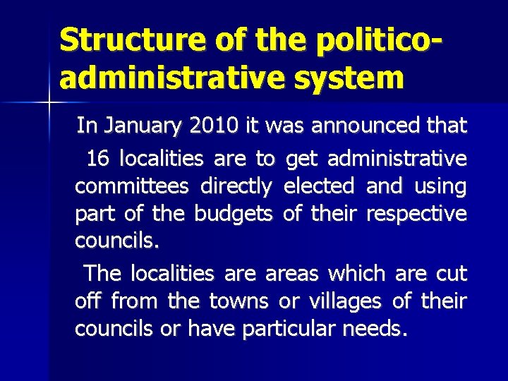 Structure of the politicoadministrative system In January 2010 it was announced that 16 localities