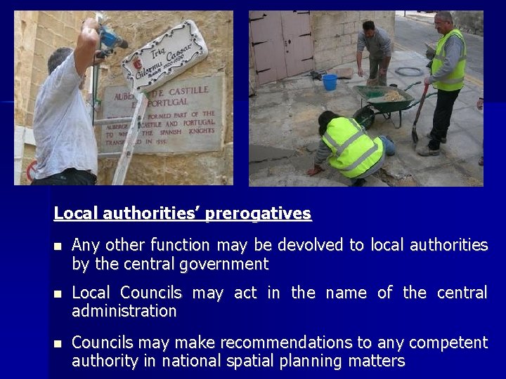 Local authorities’ prerogatives Any other function may be devolved to local authorities by the