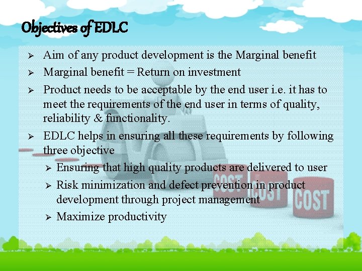 Objectives of EDLC Ø Ø Aim of any product development is the Marginal benefit