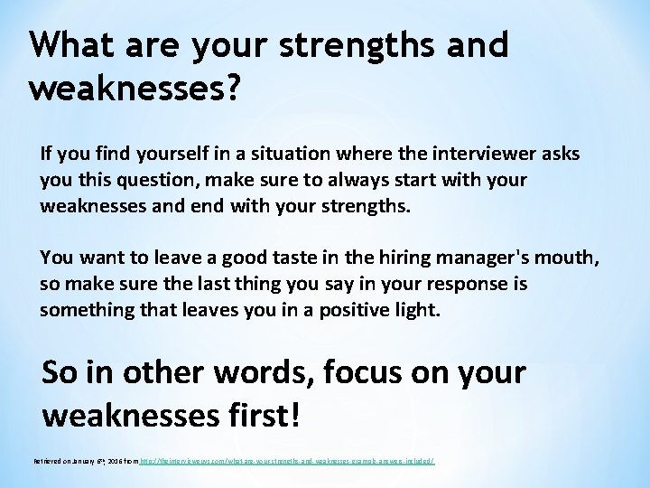 What are your strengths and weaknesses? If you find yourself in a situation where
