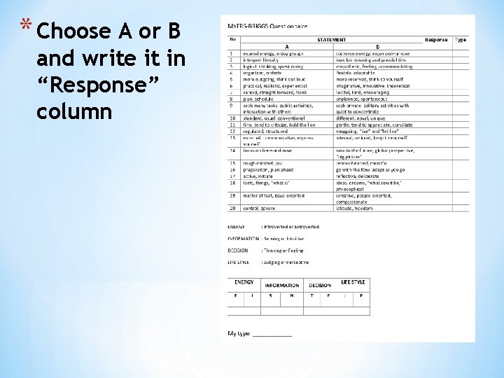 * Choose A or B and write it in “Response” column 