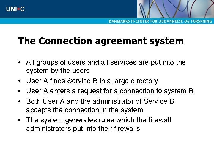 The Connection agreement system • All groups of users and all services are put