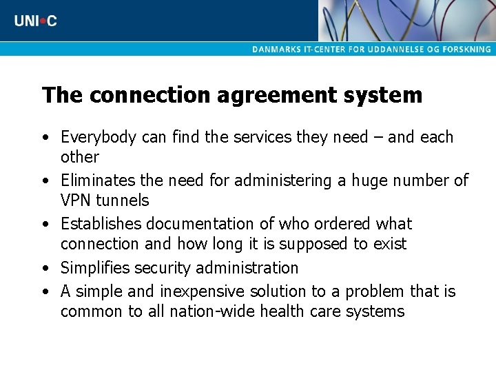 The connection agreement system • Everybody can find the services they need – and