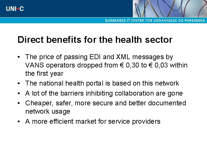 Direct benefits for the health sector • The price of passing EDI and XML