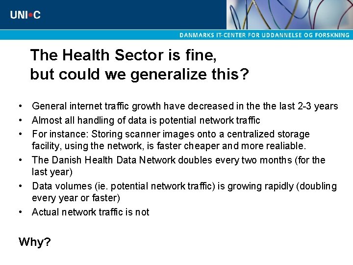 The Health Sector is fine, but could we generalize this? • General internet traffic