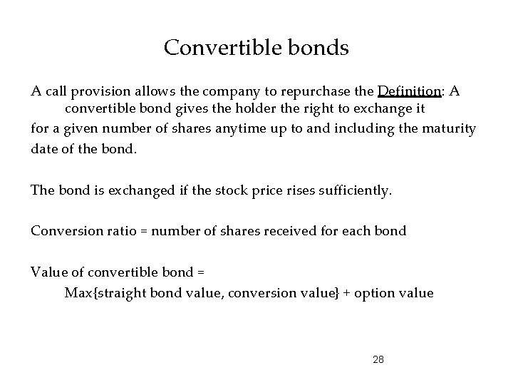 Convertible bonds A call provision allows the company to repurchase the Definition: A convertible