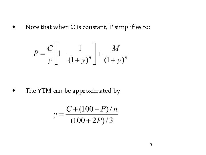  • Note that when C is constant, P simplifies to: • The YTM