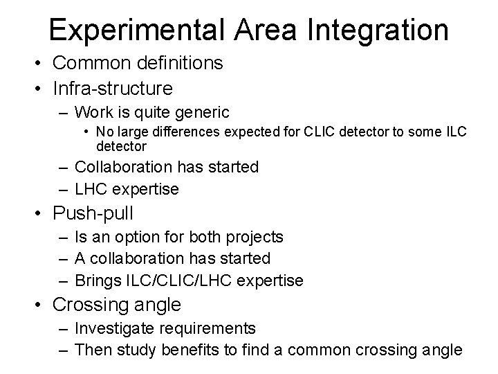 Experimental Area Integration • Common definitions • Infra-structure – Work is quite generic •