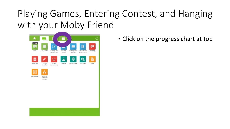 Playing Games, Entering Contest, and Hanging with your Moby Friend • Click on the